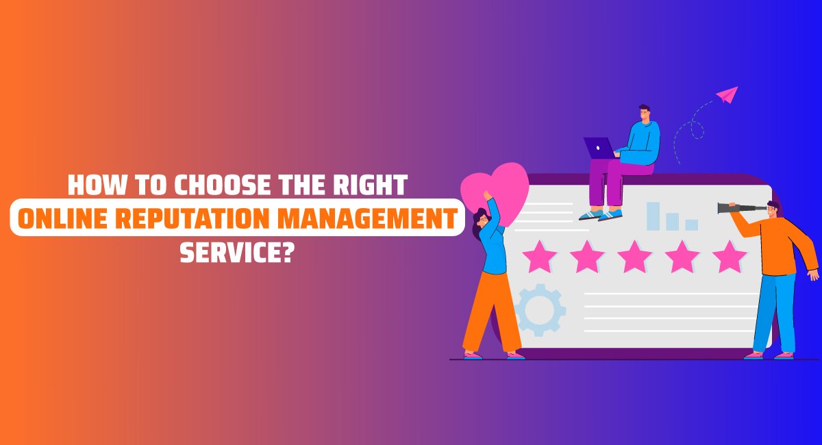 How to Choose Online Reputation Management Service